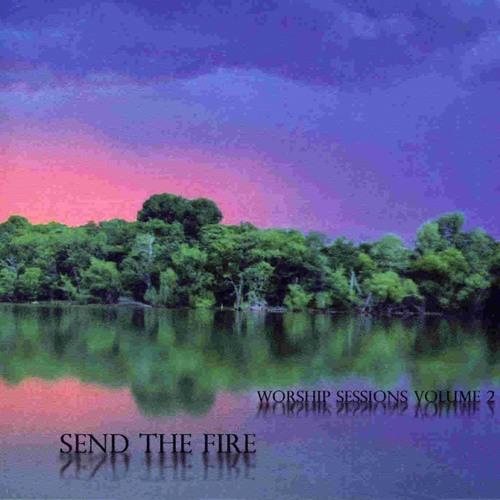 Album cover art for Send the Fire: Worship Sessions Vol. 2