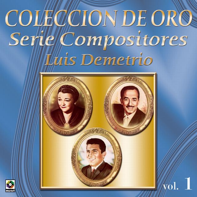 Album cover art for Coleccion De Oro Serie Compositores Luis Demetrio