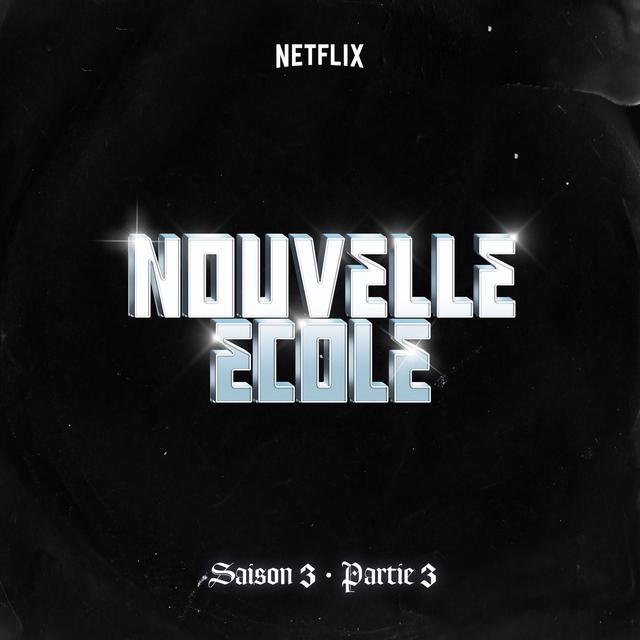 Album cover art for Nouvelle École | Saison 3 | Partie 3 (Série Netflix)