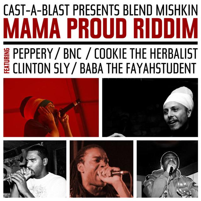 Album cover art for Mama Proud Riddim [feat. Peppery Aka Bongo Chilli, Bnc, Cookie The Herbalist, Clinton Sly, Baba The Fayahstudent]