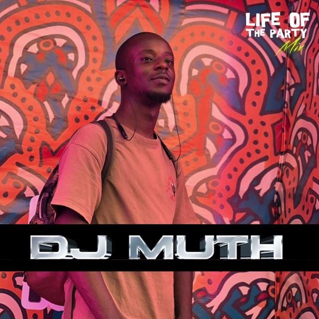 Album cover art for Life of The Party Mix: DJ Muth, In The Mix With Muth, Vol. 4 (DJ Mix)