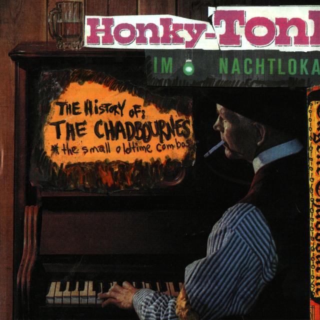 Album cover art for The History Of The Chadbournes: Honky-Tonk Im Nachtlokal