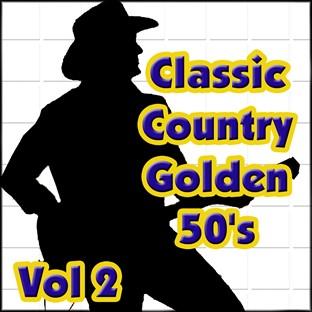 Album cover art for Classic Country Golden 50's Vol 2