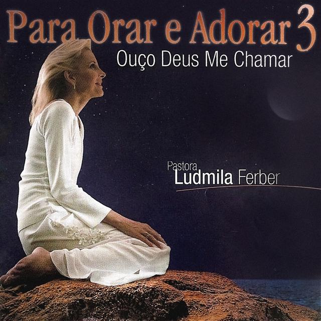 Album cover art for Para Orar e Adorar 3 - Ouço Deus Me Chamar