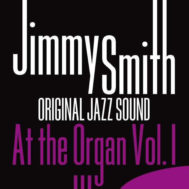 Album cover art for Jimmy Smith At The Organ, Vol. 1