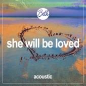 Album cover art for She Will Be Loved (Acoustic) - Single