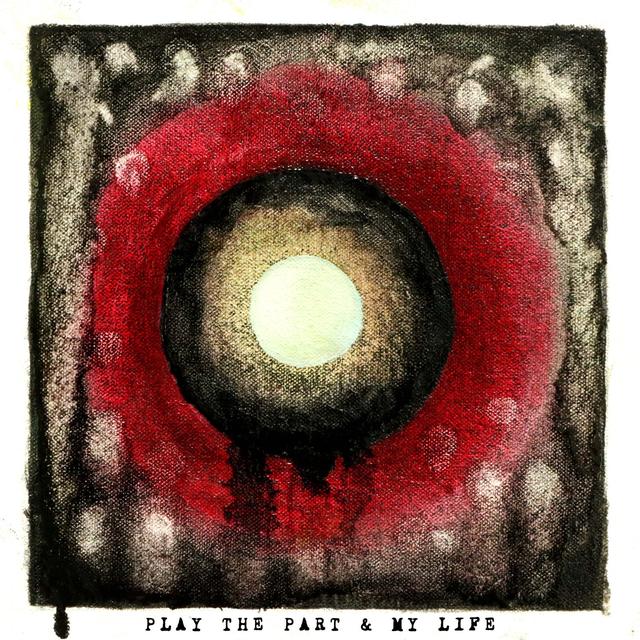 Album cover art for Play the Part & My Life