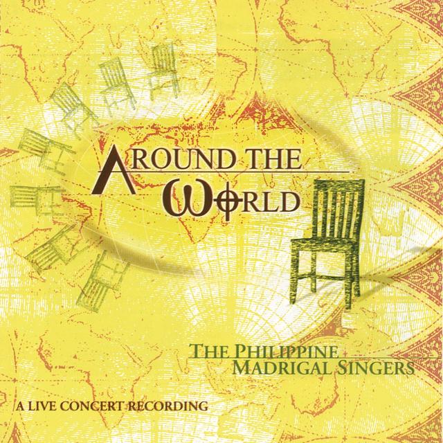 Album cover art for The Philippine Madrigal Singers: Around The World - A Live Concert Recording