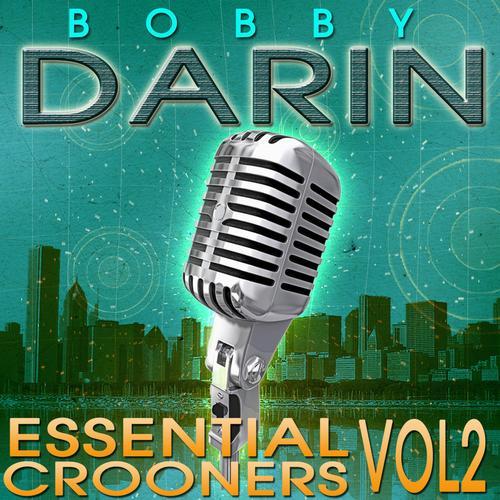 Album cover art for Essential Crooners Vol 2 - Bobby Darin - The Greatest Hits