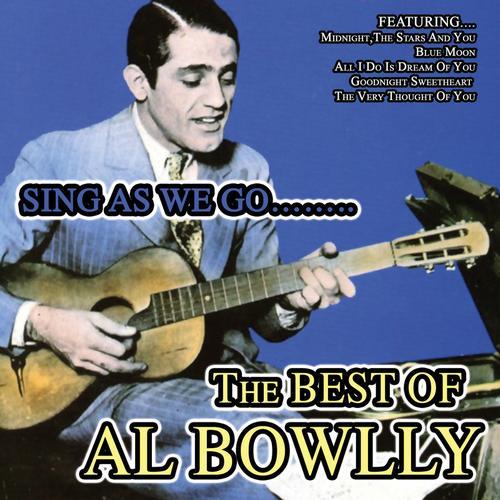 Album cover art for Sing As We Go The Best Of Al Bowlly