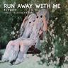 Run Away With Me