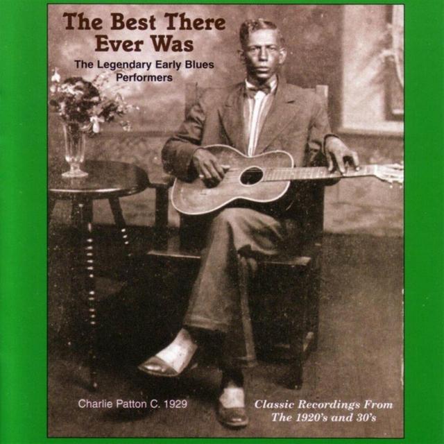 Album cover art for The Best There Ever Was: The Legendary Early Blues Performers