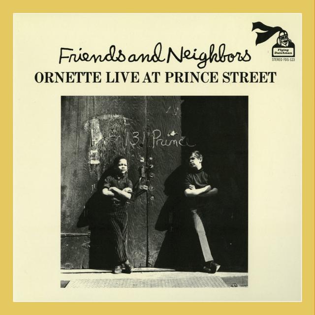 Album cover art for Friends and Neighbors : Ornette Live at Prince Street