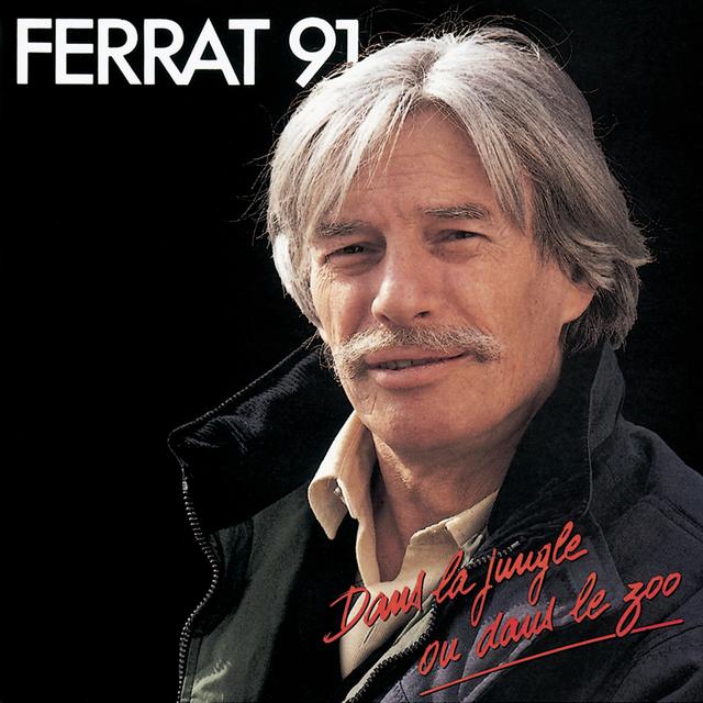 Album cover art for Ferrat 91 - Dans la Jungle ou dans le Zoo