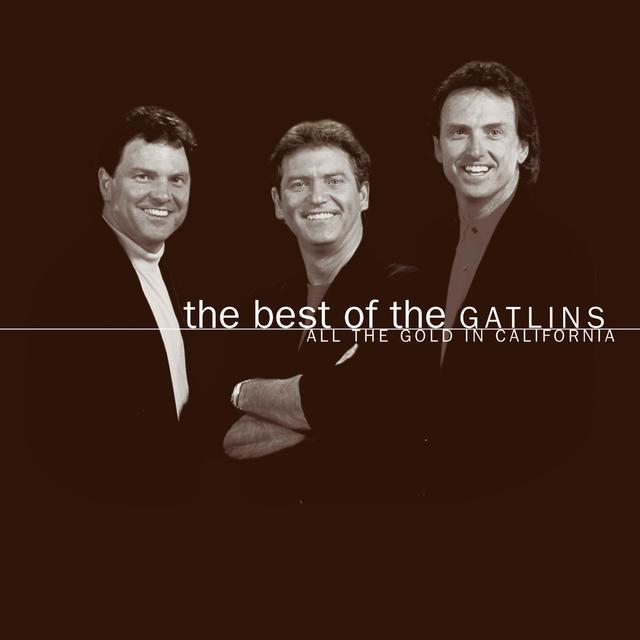 Album cover art for The Best Of The Gatlins: All The Gold In California