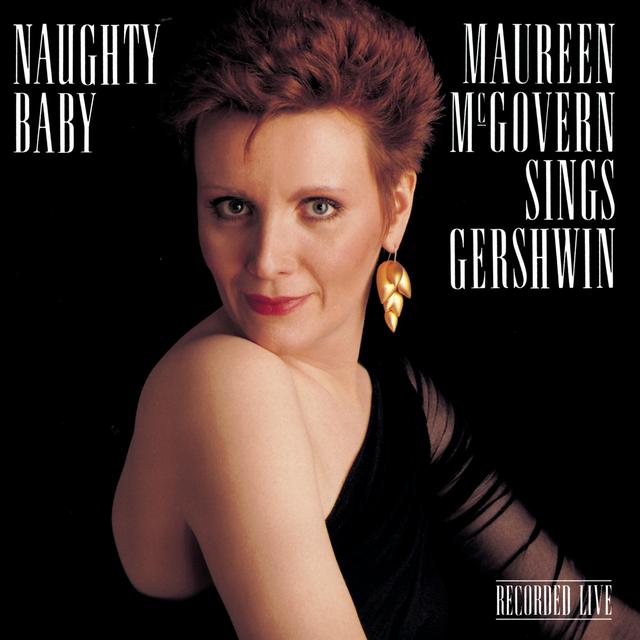 Album cover art for Naughty Baby : Maureen McGovern Sings Gershwin