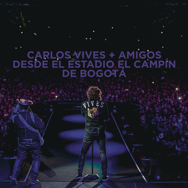 Album cover art for Carlos Vives + Amigos Desde el Estadio El Campín de Bogotá